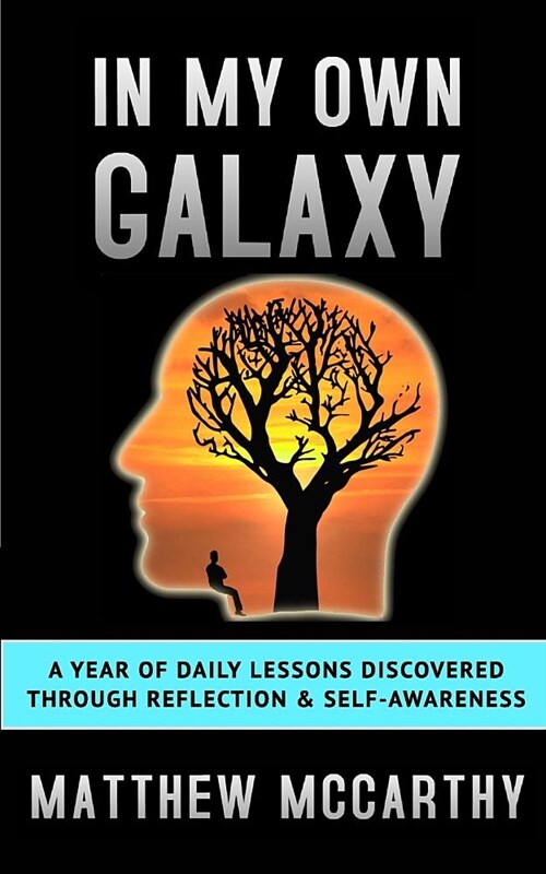 In My Own Galaxy: A Year of Daily Lessons Discovered Through Reflection & Self-Awareness (Paperback)