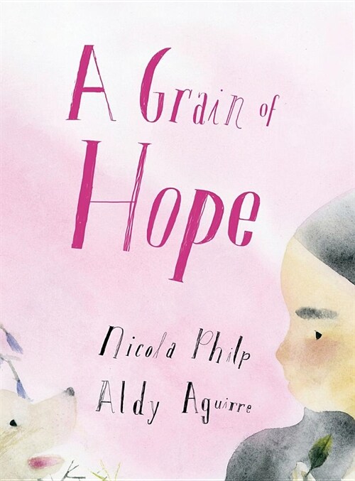 A Grain of Hope: A Picture Book about Refugees (Hardcover)