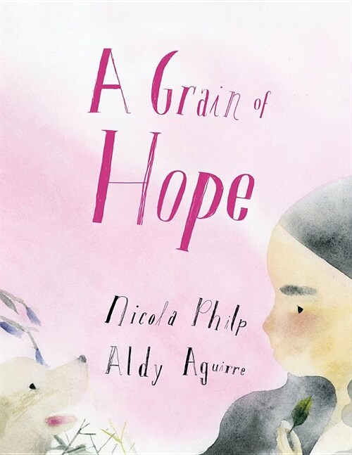 A Grain of Hope: A Picture Book about Refugees (Paperback)