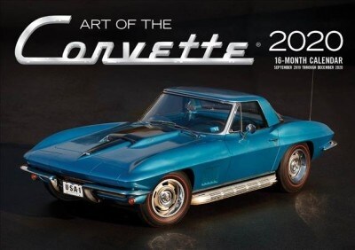 Art of the Corvette 2020: 16-Month Calendar - September 2019 Through December 2020 (Other)