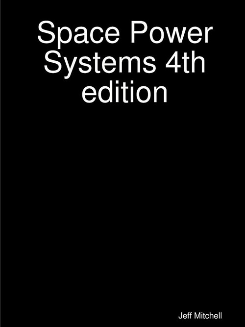 Space Power Systems 4th Edition (Paperback)