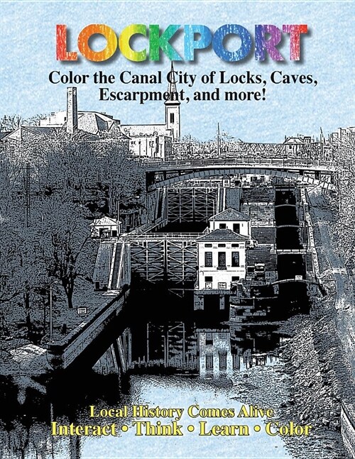 Color Lockport New York: A Canal City of Locks, Caves, Escarpment ...and More (Paperback)