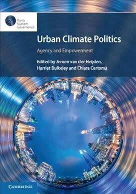Urban Climate Politics : Agency and Empowerment (Hardcover)