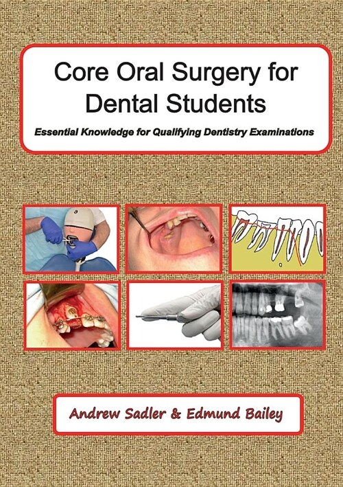 Core Oral Surgery for Dental Students: Essential Knowledge for Qualifying Dentistry Examinations (Paperback)