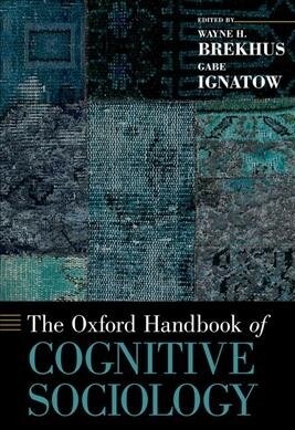 The Oxford Handbook of Cognitive Sociology (Hardcover)