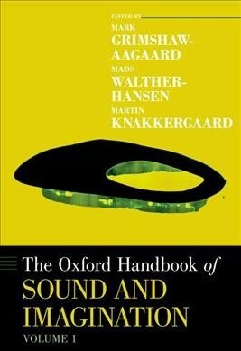 The Oxford Handbook of Sound and Imagination, Volume 1 (Hardcover)