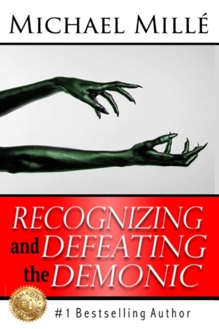 Recognizing and Defeating the Demonic (Paperback)