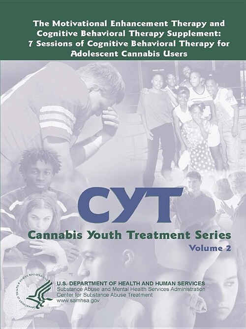 The Motivational Enhancement Therapy and Cognitive Behavioral Therapy Supplement: 7 Sessions of Cognitive Behavioral Therapy for Adolescent Cannabis U (Paperback)