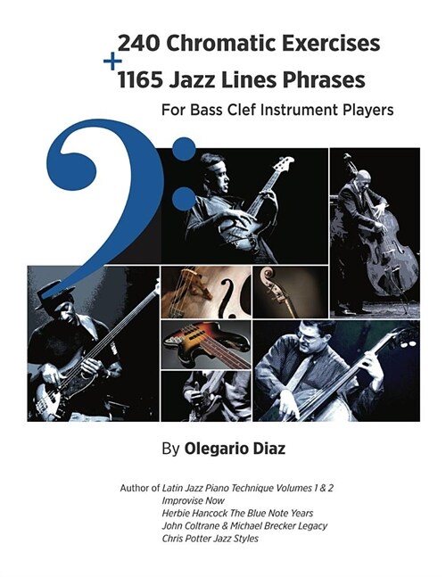 240 Chromatic Exercises + 1165 Jazz Lines Phrases for Bass Clef Instrument Players (Paperback)