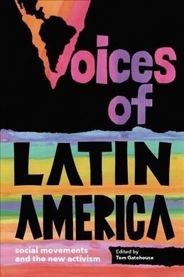 Voices of Latin America: Social Movements and the New Activism (Paperback)