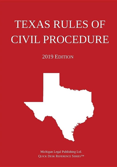 Texas Rules of Civil Procedure; 2019 Edition (Paperback, 2019)