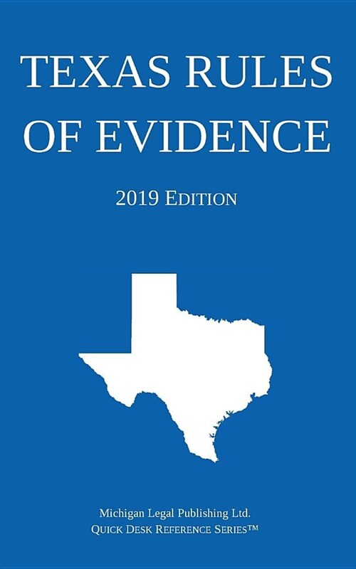 Texas Rules of Evidence; 2019 Edition (Paperback, 2019)