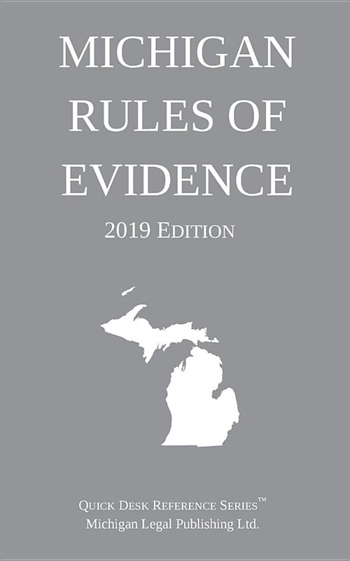 Michigan Rules of Evidence; 2019 Edition (Paperback, 2019)
