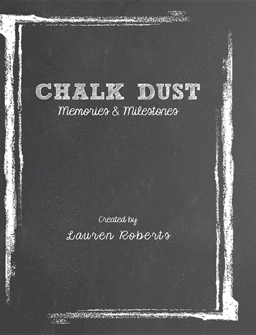 Chalk Dust: Memories & Milestones (Hardcover)