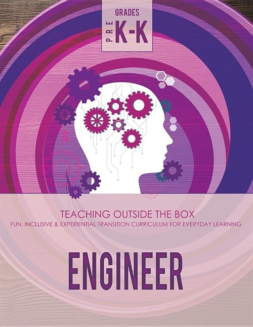 Engineer: Grades Pre K-K: Fun, Inclusive & Experiential Transition Curriculum for Everyday Learning (Paperback)