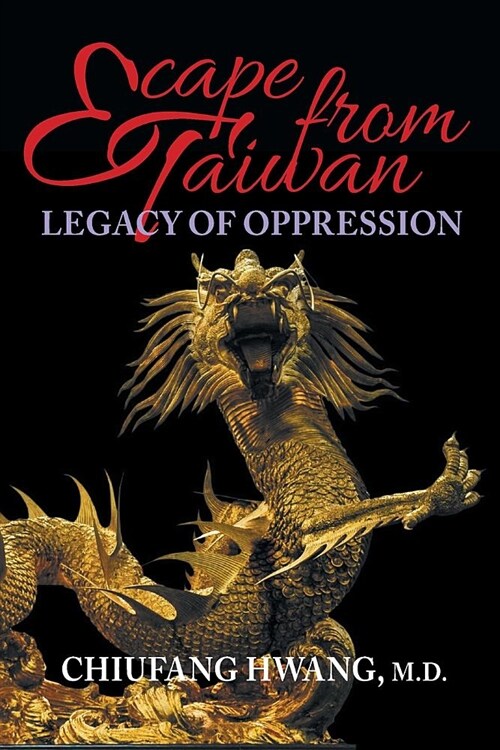 Escape from Taiwan: Legacy of Oppression (Paperback)