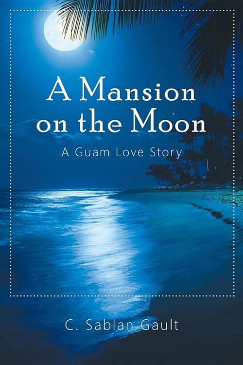 A Mansion on the Moon: A Guam Love Story (Paperback)