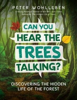 Can You Hear the Trees Talking?: Discovering the Hidden Life of the Forest (Hardcover)