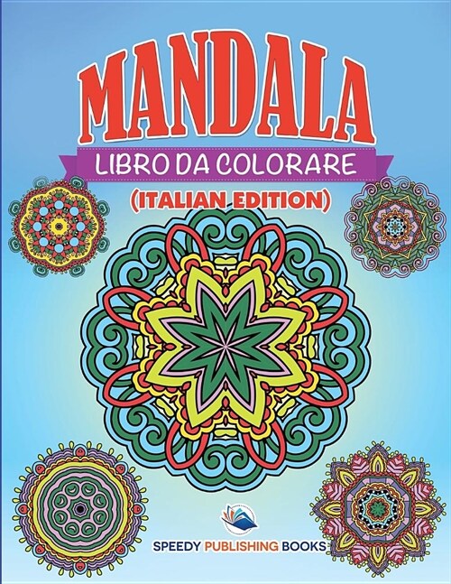 Libro Da Colorare Mandala (Italian Edition) (Paperback)