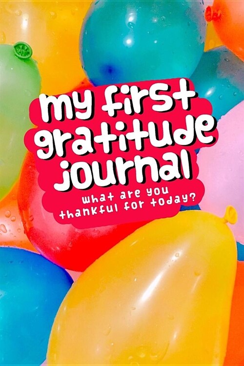 My First Gratitude Journal: Balloon Theme (Paperback)