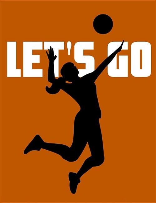 Lets Go. Notebook for Volleyball Fans. Blank Lined Journal Planner Diary. (Paperback)