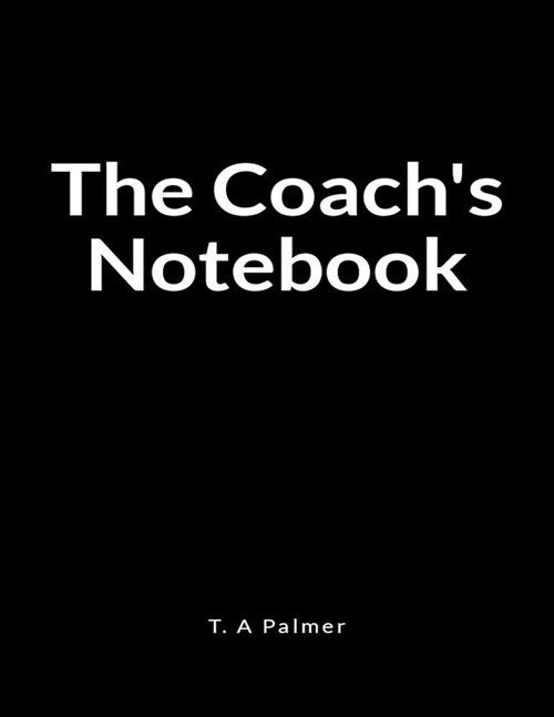 The Coachs Notebook: A Life Coaching Lined Writing Journal Book (Paperback)