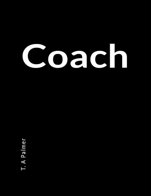 Coach: A Life Coaching Lined Writing Journal Book (Paperback)