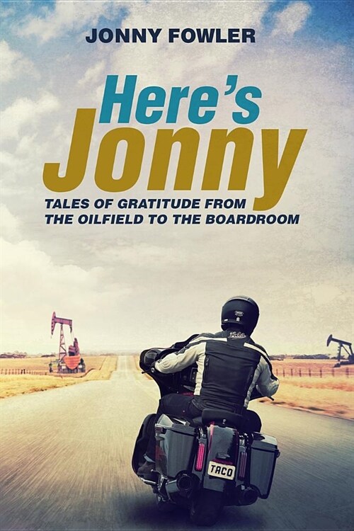Heres Jonny: Tales of Gratitude from the Oilfield to the Boardroom (Paperback)