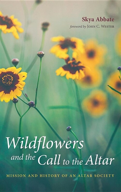 Wildflowers and the Call to the Altar (Hardcover)