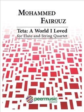 Teta: A World I Loved: For Flute and String Quartet (Paperback)