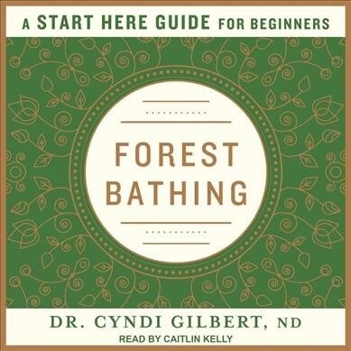 Forest Bathing: A Start Here Guide (MP3 CD)