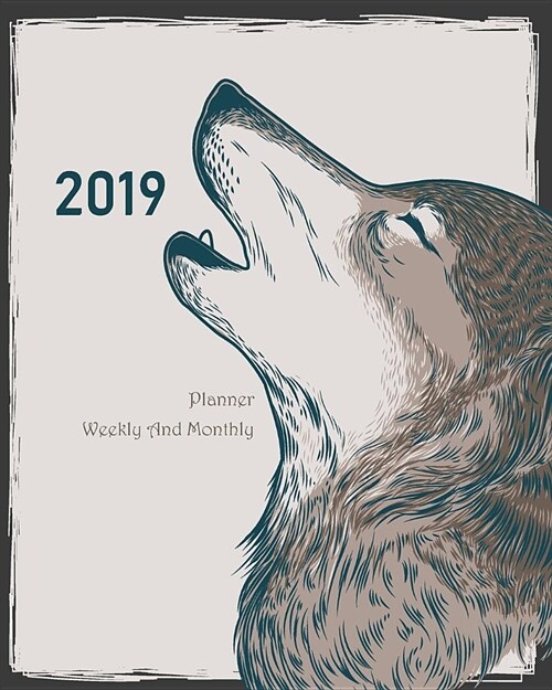 2019 Planner Weekly and Monthly: Husky Cover, Weekly Organizer, Monthly Planner, January 2019 Through December 2019 with Holiday (Paperback)