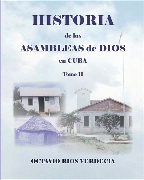 Historia de Las Asambleas de Dios En Cuba. Tomo II (Paperback)