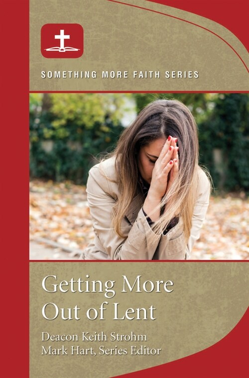 Getting More Out of Lent (Paperback)