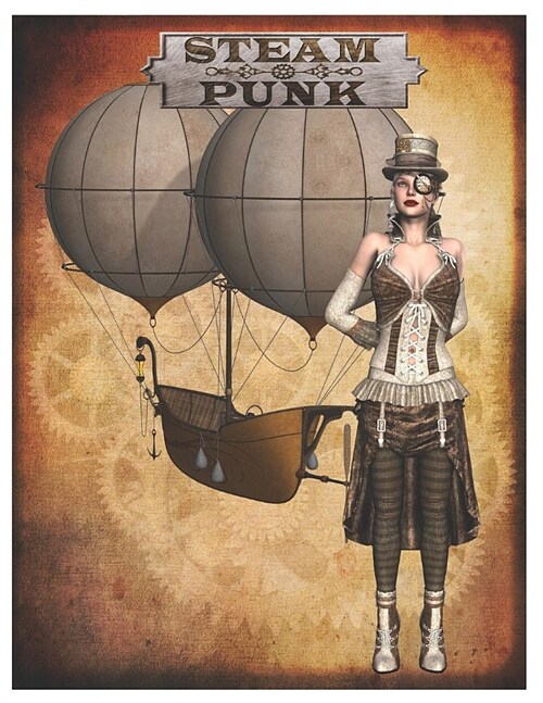 Steampunk - Oversized 8.5x11, 150 Page Lined Blank Journal Notebook: Notebook for Adults and Teens, Writers. Use for Journaling, Note Taking Poems, Ly (Paperback)