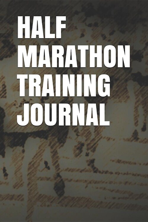 Half Marathon Training Journal: Blank Lined Journal (Paperback)