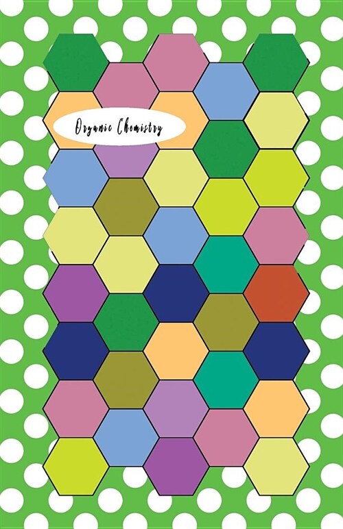 Organic Chemistry: Hexagon Paper (Large) 0.5 Inches (1/2) 100 Pages (5.06x 7.81) White Paper, Hexes Radius Honey Comb Paper, Hexagonal Gr (Paperback)