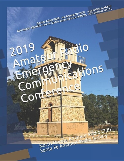2019 Amateur Radio Emergency Communications Conference: North Florida Amateur Radio Club Santa Fe Amateur Radio Society (Paperback)