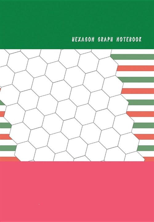Hexagon Graph Notebook: Hexagon Paper (Large) 0.5 Inches (1/2) 100 Pages (6.69 X 9.61) White Paper, Hexes Radius Honey Comb Paper, Organic Che (Paperback)