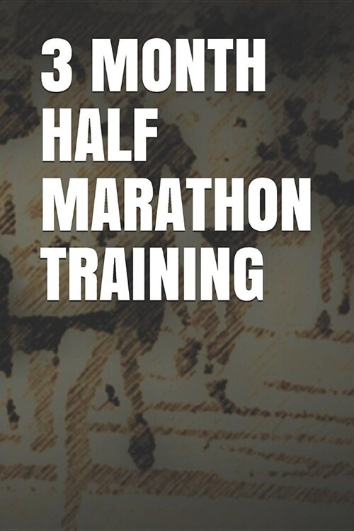 3 Month Half Marathon Training: Blank Lined Journal (Paperback)