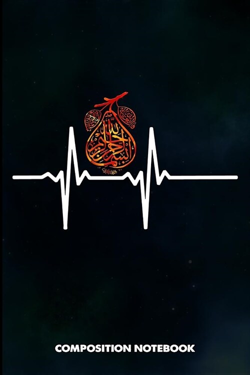 Composition Notebook: Muslim Heartbeats, Birthday Journal for Ramadan Dua Islamic Faith Followers to Write on (Paperback)