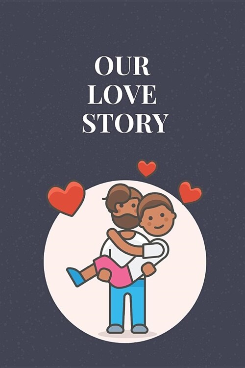 Our Love Story: Blank Journal (Paperback)