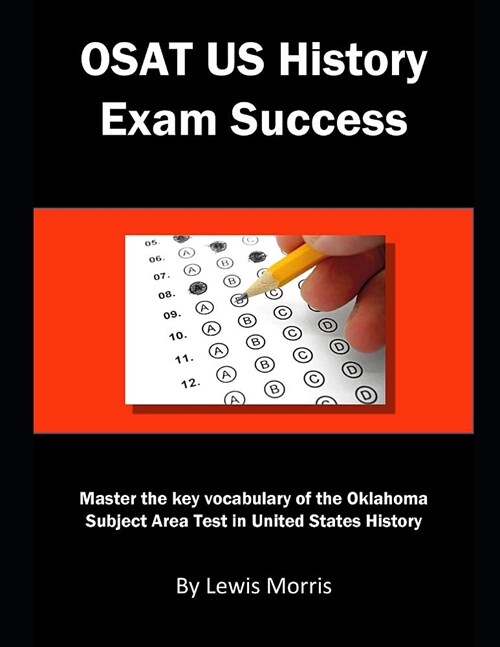 Osat Us History Exam Success: Master the Key Vocabulary of the Oklahoma Subject Area Test in United States History (Paperback)