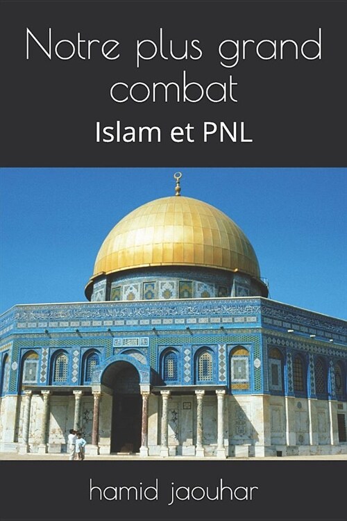 Notre Plus Grand Combat: Islam Et Pnl (Paperback)
