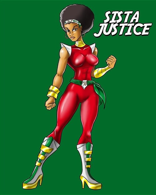 Sista Justice: Black Super Hero Notebook, 8x10 College Ruled Lined Paper, 100 Pages (Paperback)