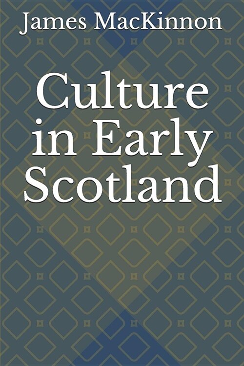 Culture in Early Scotland (Paperback)