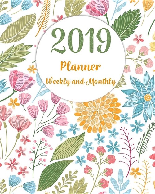 2019 Planner Weekly and Monthly: Monthly Schedule Organizer - Agenda Planner 2019, 12 Months Calendar, Appointment Notebook, Monthly Planner, to Do Li (Paperback)