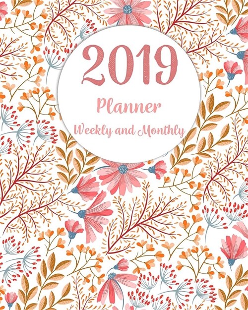 2019 Planner Weekly and Monthly: Monthly Schedule Organizer - Agenda Planner 2019, 12 Months Calendar, Appointment Notebook, Monthly Planner, to Do Li (Paperback)