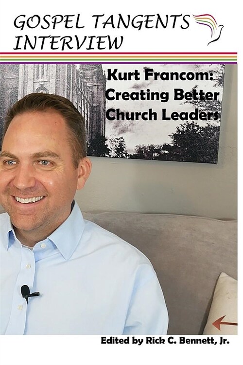 Kurt Francom: Creating Better Church Leaders (Paperback)