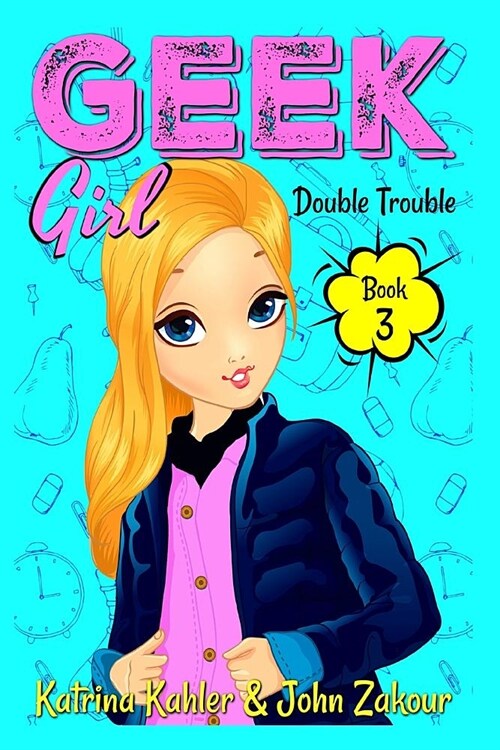 Geek Girl - Book 3: Double Trouble (Paperback)